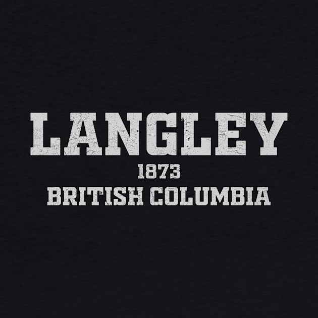 Langley British Columbia, Canada by LocationTees